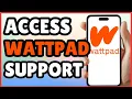 Wattpad Support How to Report Issues Get Help Fast