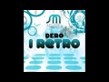 Download Lagu DERO - I Retro (Alejandro Montero Clubzound Mix) [OUT NOW]