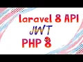 Laravel 8 API authentication with JWT on PHP 8