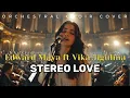 Stereo Love - Edward Maya and Vika Jigulina (Orchestral Choir version) Cover