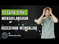 Download Lagu 10 Cara Menghilangkan Kesedihan Yang Mendalam