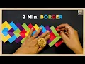 Make Border in Just 2 Minutes - Episode 4 DIY