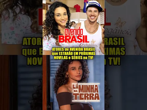 ATORES DE AVENIDA BRASIL QUE ESTARÃO NAS PRÓXIMAS NOVELAS E SÉRIES NA TV #fy #novela #globo