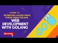 Retrieving Values from Forms Using Golang Golang Web Development Live Class - 11