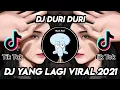 DJ DURI DURI YANG KAU TANCAPKAN DI HATI INI ZIEL FERDIAN DURI DURI REMIX TIKTOK VIRAL TERBARU 2021