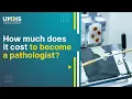 How Much Does it Cost to Become a Pathologist