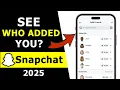 How to Check Who Added You on Snapchat 2025 Find if Someone Added You on Snapchat