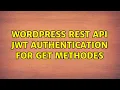 Wordpress rest Api jwt authentication for get methodes