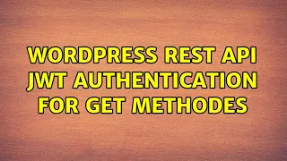 Wordpress rest Api jwt authentication for get methodes