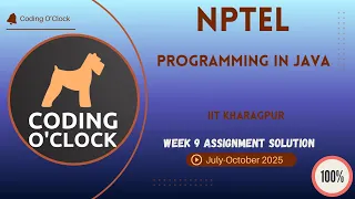 Programming In Java Week 9 QUIZ Solution July-October 2025 IIT Kharagpur