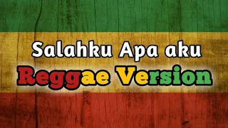 Download Salah Apa Aku Reggae Version MP3