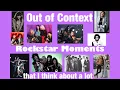 Out of context rockstar moments I think about a lot 2 year anniversary special