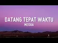 Download Lagu Meiska - Datang Tepat Waktu (Lirik)