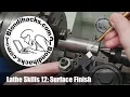 Metal Lathe Tutorial 12 Surface Finish