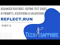 Reflect run Part 2 Advanced Features Editing Test Cases AI Prompts Assertions Validation