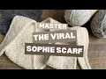 Master the Techniques to Knit the Viral Sophie Scarf Companion Tutorial