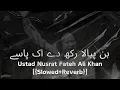 Download Lagu Me Ty Peni Aa |{SLOWED+REVERBED}Ustad Nusrat Fateh Ali Khan 2024 BEST QAWALI Pyala rakh de ek paasey