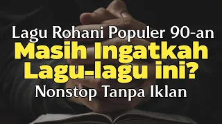 lagu rohani populer tahun 90 an full lirik