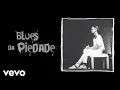 Download Lagu Cazuza - Blues Da Piedade (Ao Vivo No Rio De Janeiro / 1988)