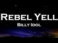 Billy Idol - Rebel Yell (Lyrics)