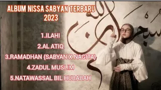 Download ILAHI Nissa sabyan terbaru || full album terbaru 2023 by @sholawatliriksabyan222 MP3