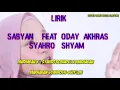 Lagu lirik sabyan feat oday akhras syahro shyam ( lirik musik)