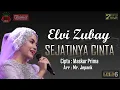 Download Lagu Elvi Zubay - Sejatinya Cinta (Cipt. Maskur Prima)