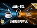 Unlock the Power of Java on AWS EC2 Quick Simple Guide 2024