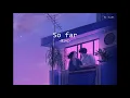 Download Lagu So Far - Binz - Replay 1 hour