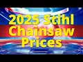 Stihl Chainsaw Prices For 2025 Plus Bonus Prices