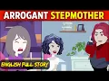 Arrogant Stepmother FULL ENGLISH STORY | Animated Story | Learn English | DIARY OF STORIES