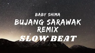 Download BUJANG SARAWAK(REMIX SLOWBEAT) - Baby Shima MP3