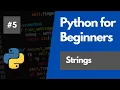 Python Programming For Beginners 5 - Using Strings in Python