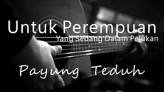 untuk perempuan yang sedang dalam pelukan payung teduh acoustic karaoke 