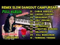 Lagu REMIX SLOW DANGDUT CAMPURSARI 🌹LAGU VIRAL ENAK BANGET KOLEKSI LAGU TRENDING ORGEN TUNGGAL JADUL