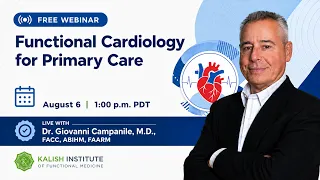 Functional Cardiology for the Primary Care Practitioner - with Dr Giovanni Campanile M D