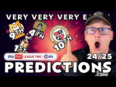 Download MP3 INSANELY EARLY 2024/25 LEAGUE TWO PREDICTIONS