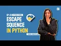 What is Escape Sequence in Python EP-23 Escape Sequence in Python Escape Characters in Python