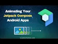 Animating Your Jetpack Compose Apps - Geekle English