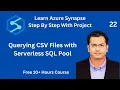 How to use Serverless SQL Pool to Query CSV Files Overview