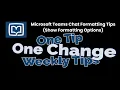Microsoft Teams Chat Formatting Tips Show Formatting Options