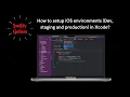 How to setup iOS Environment Dev Staging and production in Xcode