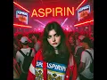 Aspirin (TECHNO SPED UP)