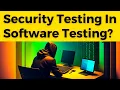 What Is Security Testing In Software Testing Security Testing Types Security Testing In Telugu