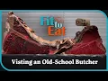Visiting an Old-School Butcher Shop - Fit to Eat