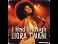 Lagu Liora Twani - I Had Enough (Live)