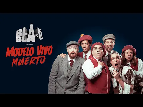 Bla Bla & Cu00eda presenta Modelo Vivo Muerto | Trailer
