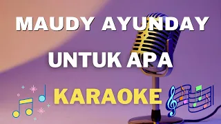 Download Maudy Ayunday  -  Untuk Apa - Karaoke tanpa vocal MP3