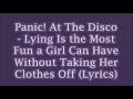 Panic! At The Disco - Lying Is the Most Fun a Girl Can Have Without Taking Her Clothes Off (Lyrics)
