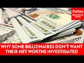 Why Some Billionaires Don t Want Their Net Worths Investigated